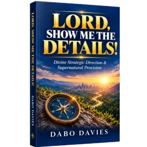 LORD, SHOW ME THE DETAILS!